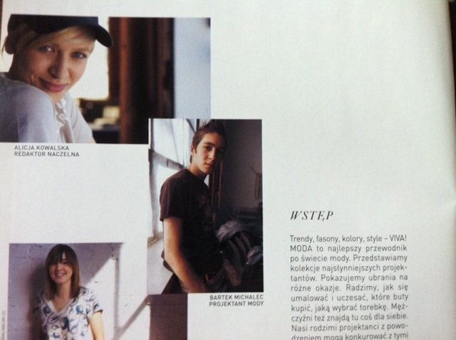 Bartek Michalec zredagował ze mną jedno z wydań VIVA! MODA (1/2005) - to nasze zdjęcia ze stopki - na dole po lewej Agata Wrzos, grafik :) jej nazwisko nie zmieściło mi się w kadrze.